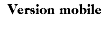 Version mobile